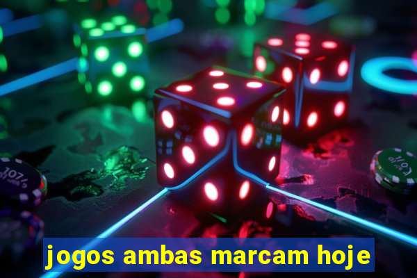 jogos ambas marcam hoje